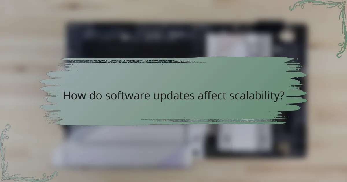 How do software updates affect scalability?