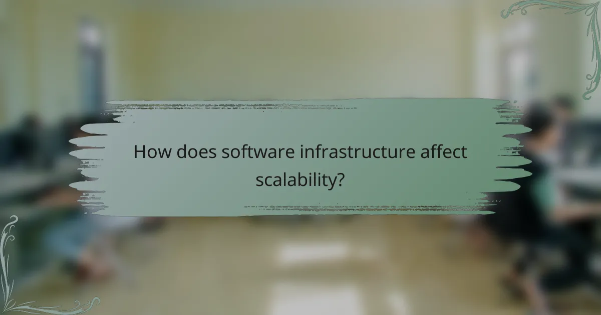 How does software infrastructure affect scalability?