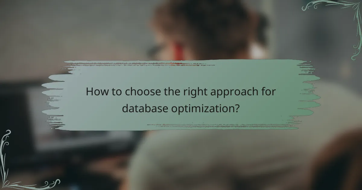 How to choose the right approach for database optimization?