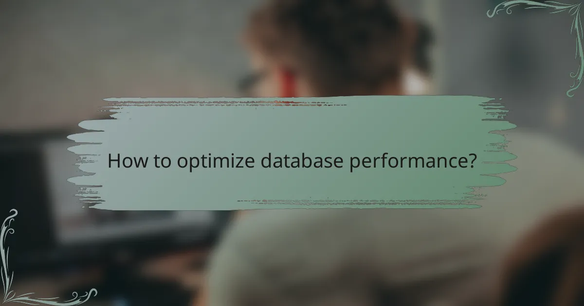 How to optimize database performance?
