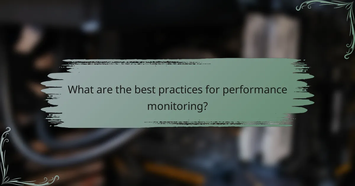 What are the best practices for performance monitoring?