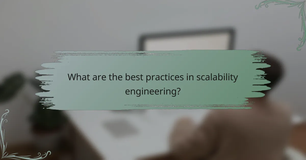 What are the best practices in scalability engineering?