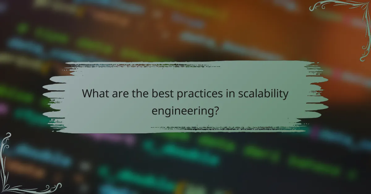 What are the best practices in scalability engineering?