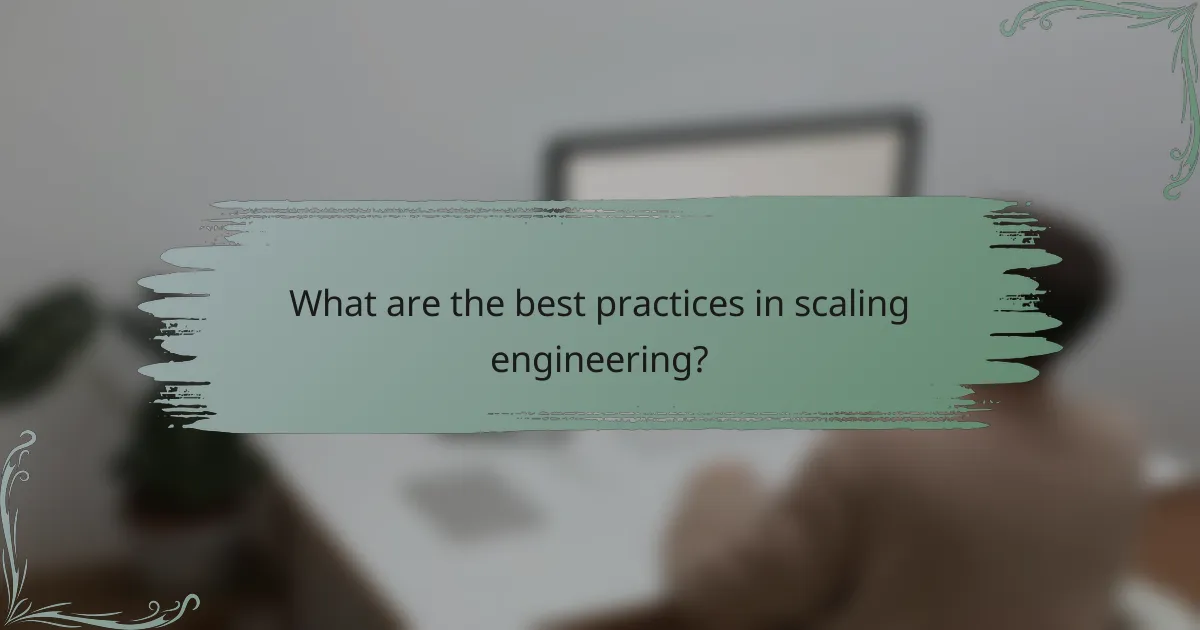 What are the best practices in scaling engineering?
